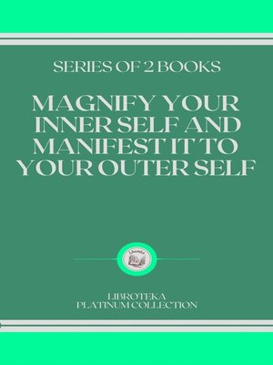 cover image of MAGNIFY YOUR INNER SELF AND MANIFEST IT TO YOUR OUTER SELF